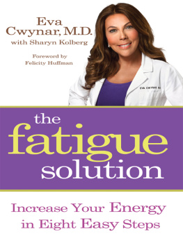 Eva Cwynar The Fatigue Solution: Increase Your Energy in Eight Easy Steps