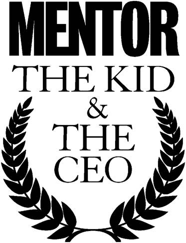 MENTOR The Kid and The CEO A Simple Story of Achieving Significance by - photo 2