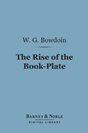 W. G. Bowdoin - The Rise of the Book-plate