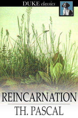 Theodore Pascal - Reincarnation: A Study in Human Evolution