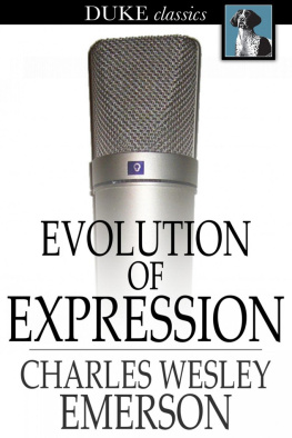 Charles Wesley Emerson - Evolution of Expression: Volume I