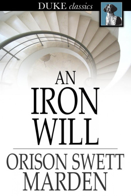 Orison Swett Marden An Iron Will