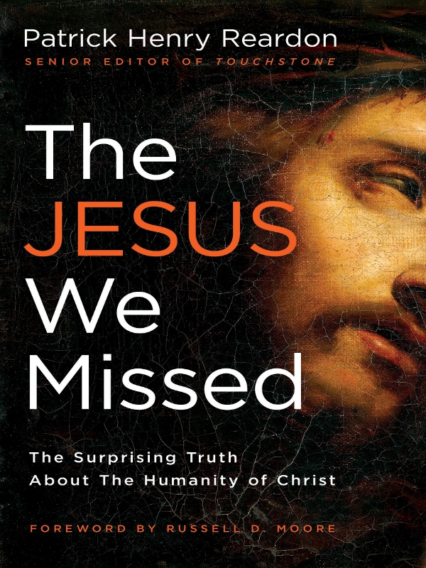 The JESUS We Missed OTHER BOOKS BY PATRICK HENRY REARDON Christ in the - photo 1