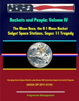 Progressive Management - Rockets and People: Volume IV: The Moon Race, the N-1 Moon Rocket, Salyut Space Stations, Soyuz 11 Tragedy, Energiya-Buran Space Shuttle, plus Bonus 1967 American Report on Soviet Program (NASA