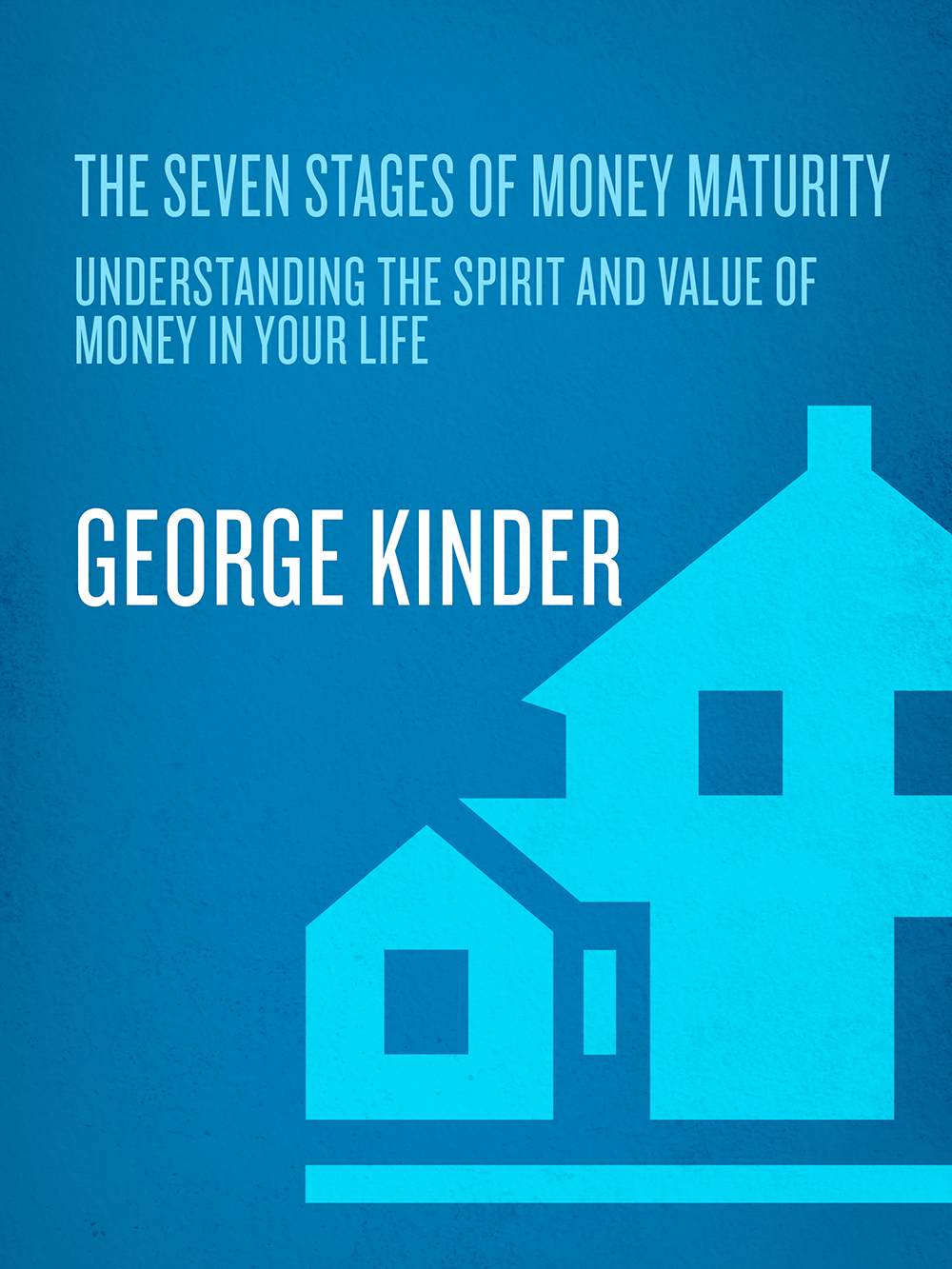 PRAISE FOR THE SEVEN STAGES OF MONEY MATURITY A vital seminal breakthrough - photo 1