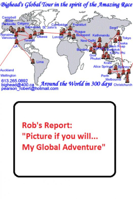 Robert Pearson - Robs Report: Picture if you will... My Global Adventure