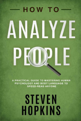 Steven Hopkins - How to Analyze People: A Practical Guide to Mastering Human Psychology and Body Language to Speed-Read Anyone
