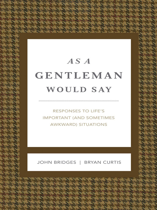 AS A GENTLEMAN WOULD SAY OTHER GENTLEMANNERS BOOKS How to Be a Gentleman - photo 1