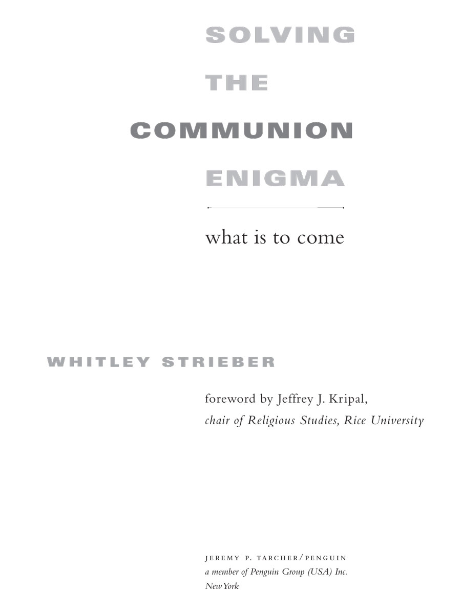 SOLVING THE COMMUNION ENIGMA what is to come WHITLEY STRIEBER foreword by - photo 1