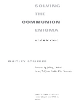 Whitley Strieber Solving the Communion Enigma: What Is to Come