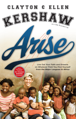 Clayton Kershaw - Arise: Live Out Your Faith and Dreams on Whatever Field You Find Yourself