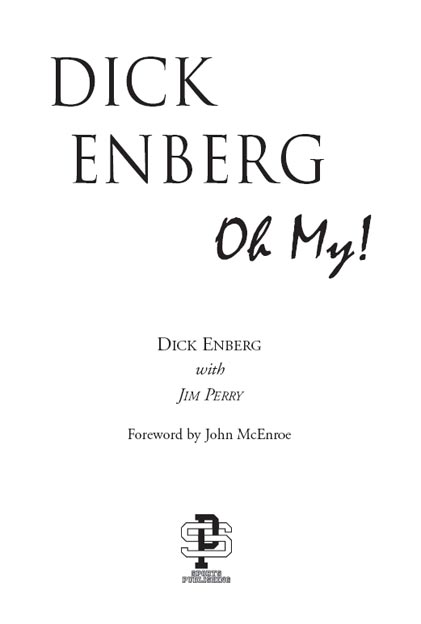 Copyright 2004 2005 2012 by Dick Enberg and Jim Perry Foreword copyright - photo 2