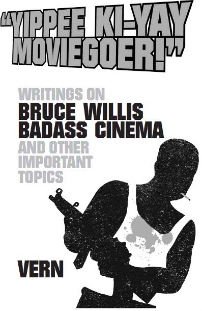 YIPPEE KI-YAY MOVIEGOER WRITINGS ON BRUCE WILLIS BADASS CINEMA AND OTHER - photo 2