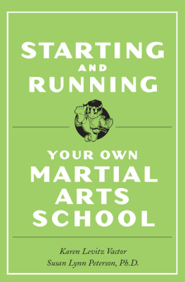 Karen Levitz Vactor Starting and Running Your Own Martial Arts School