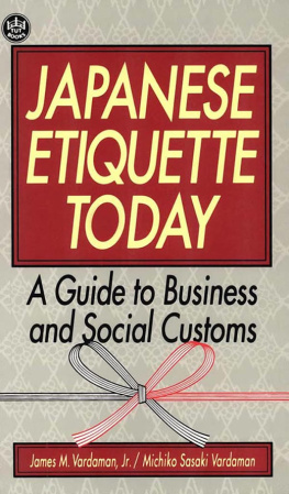 James M. Vardaman Japanese Etiquette Today: A Guide to Business & Social Customs