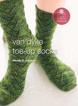 Wendy D. Johnson - Van Dyke Socks: E-Pattern from Socks from the Toe Up