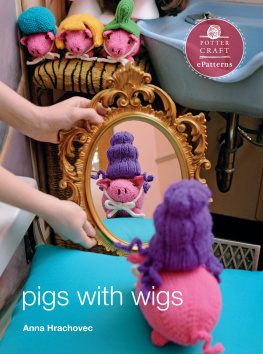 Anna Hrachovec - Pigs with Wigs: E-Pattern from Knitting Mochimochi