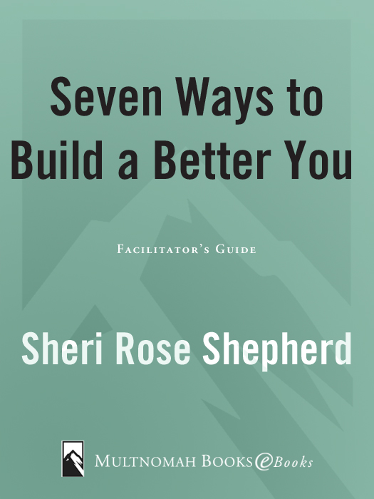 SEVEN WAYS TO BUILD A BETTER YOU FACILITATORS GUIDE published by Multnomah - photo 1