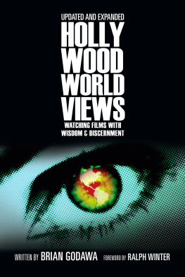 Brian Godawa - Hollywood Worldviews: Watching Films with Wisdom and Discernment