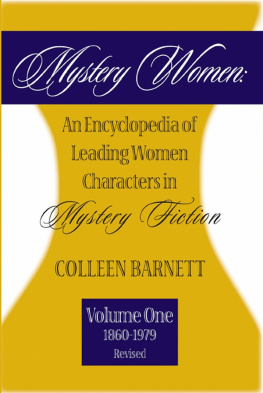 Colleen Barnett - Mystery Women, Volume One (Revised): An Encyclopedia of Leading Women Characters in Mystery Fiction, 1860-1979