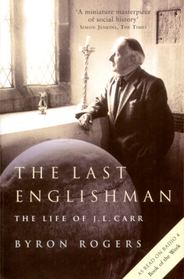 Byron Rogers - The Last Englishman: the Life of J.L. Carr