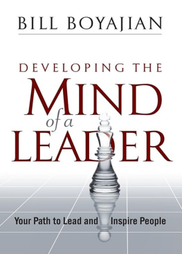 Bill Boyajian - Developing the Mind of a Leader: Your Path to Lead and Inspire People