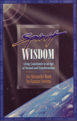 Ramon Stevens - Spirit Wisdom: Living Consciously in an Age of Turmoil and Transformation