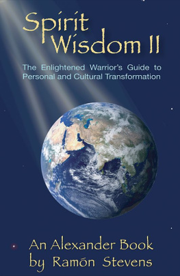 Ramon Stevens - Spirit Wisdom II: The Enlightened Warriors Guide To Personal And Cultural Transformation