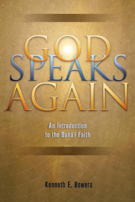 Kenneth E. Bowers - God Speaks Again: An Introduction to the Bahai Faith