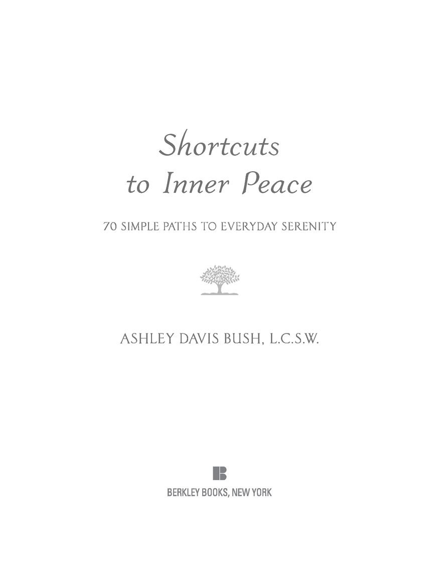 Table of Contents Praise for Shortcuts to Inner Peace Shortcuts to Inner - photo 2