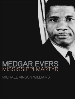 Michael Vinson Williams Medgar Evers: Mississippi Martyr