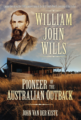 John Kiste - William John Wills: Pioneer of the Australian Outback