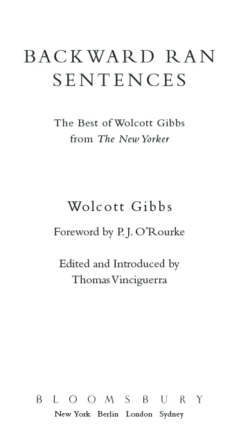 Compilation copyright 2011 by the Estate of Wolcott Gibbs Foreword copyright - photo 1
