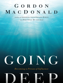 Gordon MacDonald - Going Deep: Becoming A Person of Influence