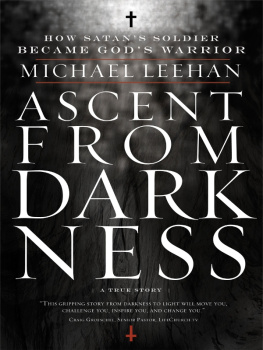 Michael Leehan - Ascent from Darkness: How Satans Soldier Became Gods Warrior