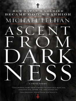 Michael Leehan Ascent from Darkness: How Satans Soldier Became Gods Warrior