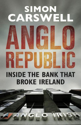 Simon Carswell - Anglo Republic- Inside The Bank That Broke Ireland