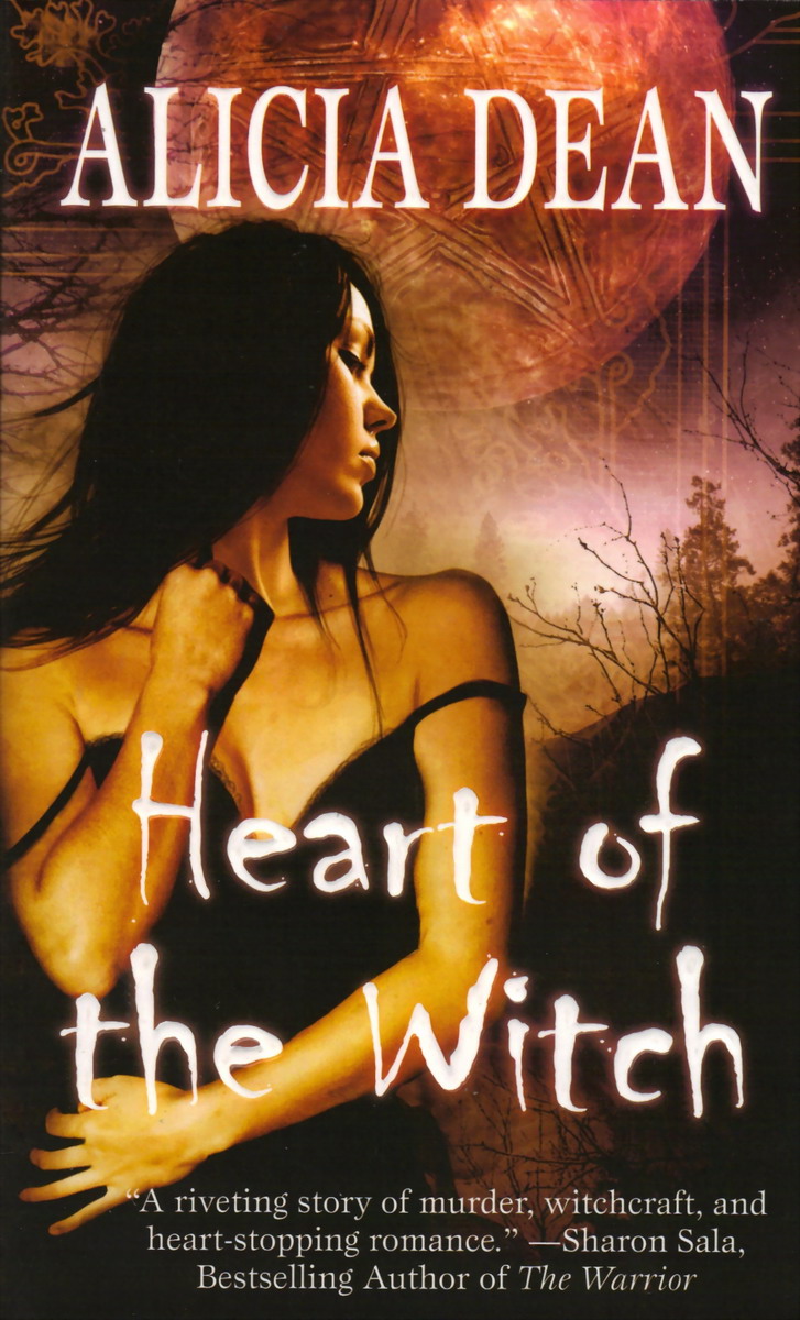 Heart of a Witch By Alicia Dean Contents ENSORCELLED HEARTS Youre not - photo 1