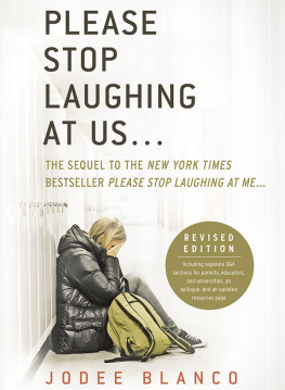 Jodee Blanco Please Stop Laughing at Us... (Revised Edition): The Sequel to the New York Times Bestseller Please Stop Laughing at Me...