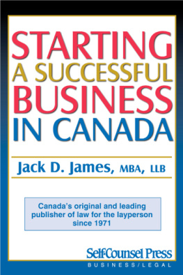 Jack D. James Starting a Successful Business in Canada Kit