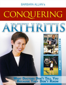 Barbara Allan - Conquering Arthritis: What Doctors Dont Tell You Because They Dont Know