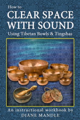 Diane Mandle How to Clear Space with Sound Using Tibetan Bowls and Tingshas