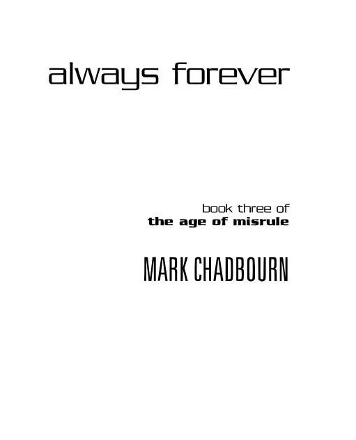 Always Forever Also by Mark Chadbourn The Kingdom of the Serpent Jack of - photo 3