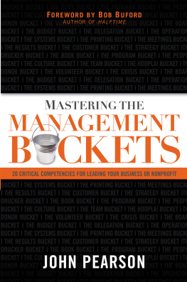 John Pearson Mastering the Management Buckets: 20 Critical Competencies for Leading Your Business or Non-Profit