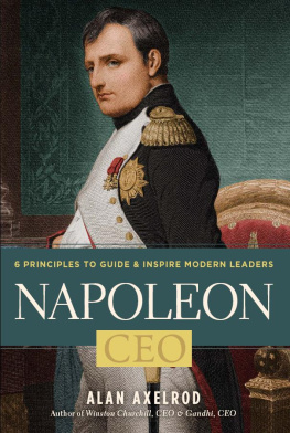 Alan Axelrod - Napoleon, CEO: 6 Principles to Guide & Inspire Modern Leaders