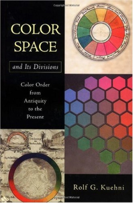 Rolf G. Kuehni - Color space and its divisions: color order from antiquity to the present