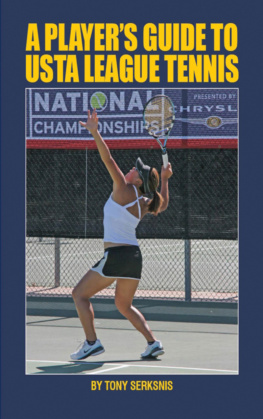 Tony Serksnis A Players Guide to USTA League Tennis