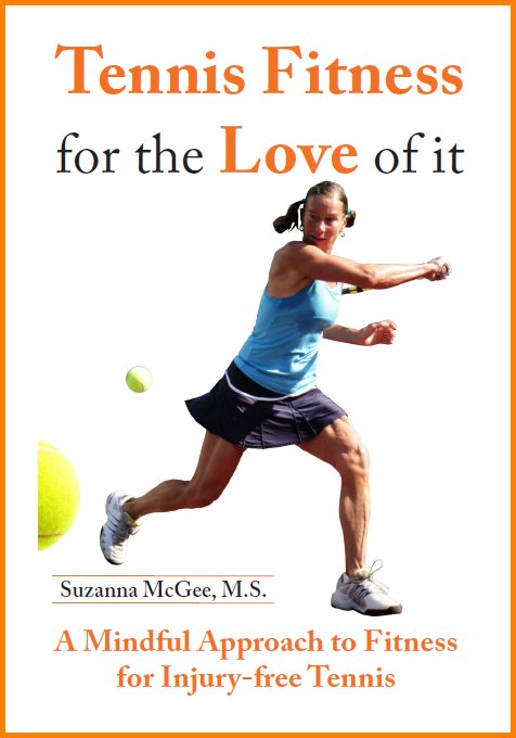 Tennis Fitness for the Love of it a Mindful Approach to Fitness for - photo 1