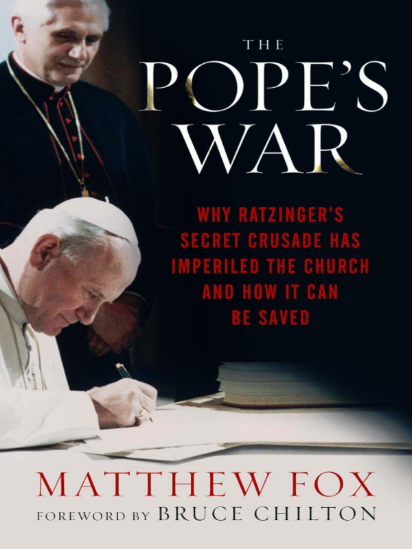 The Popes War Why Ratzingers Secret Crusade Has Imperiled the Church and How It Can Be Saved - image 1