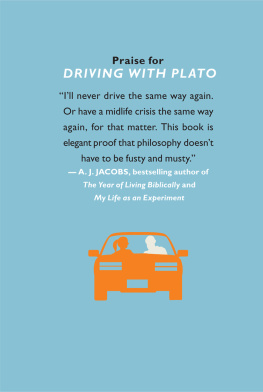 Robert Rowland Smith Driving with Plato: The Meaning of Lifes Milestones